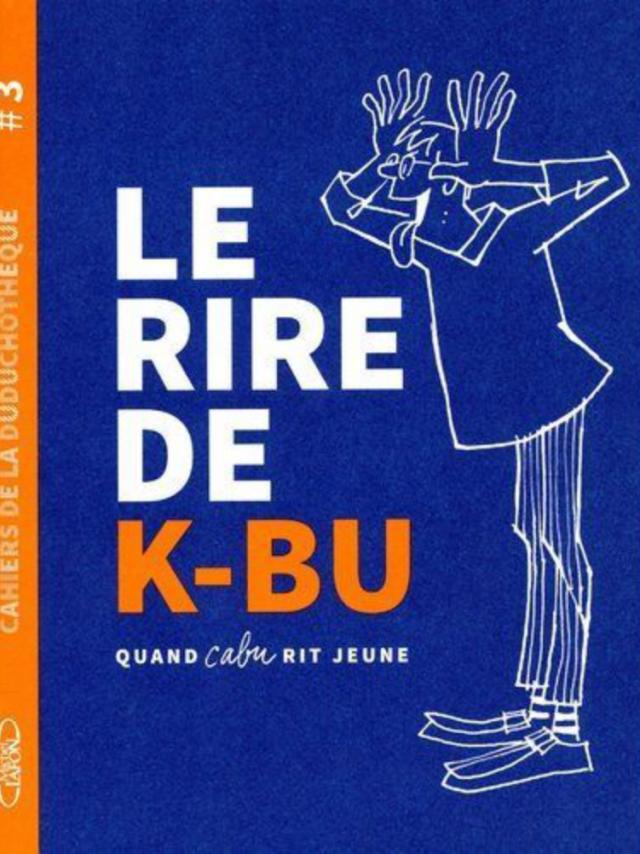 Cahier De La Duduchoteque Le Rire De K Bu #3