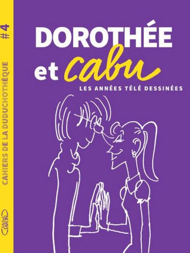 Cahiers De La Duduchotheque N 4 Dorothee Et Cabu